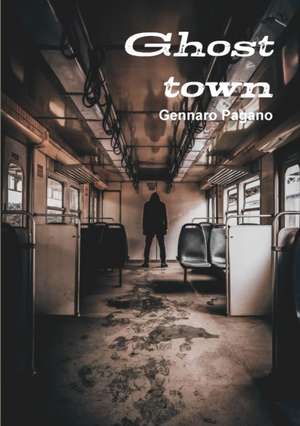 Ghost town de Gennaro Pagano