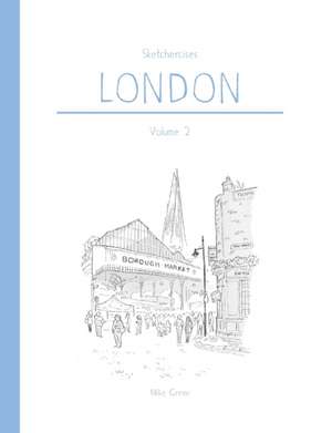 Sketchercises London Volume 2 de Mike Green