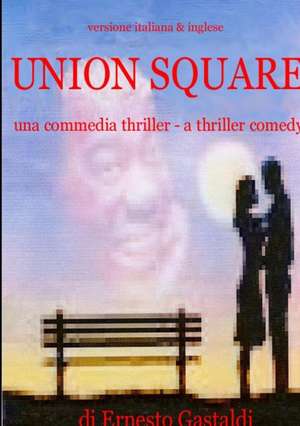 Union Square de Ernesto Gastaldi