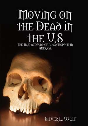 Moving on the Dead in the U.S de Silver L. Wolf