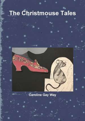 Christmouse Tales de Caroline Way