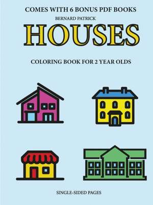 Coloring Books for 2 Year Olds (Houses) de Santiago Garcia