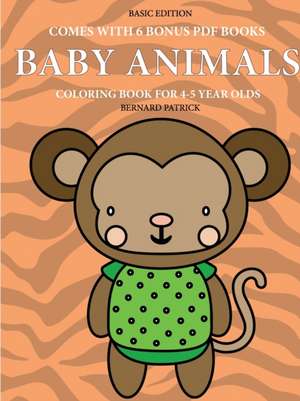 Coloring Book for 4-5 Year Olds (Baby Animals) de Bernard Patrick