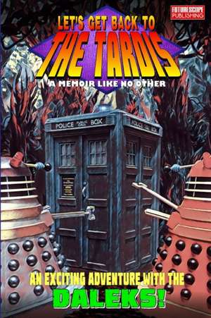 LET'S GET BACK TO THE TARDIS de Jamie Jones