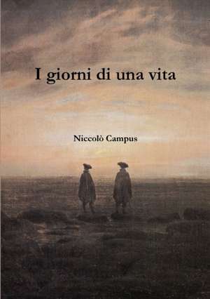 I giorni di una vita de Niccolò Campus