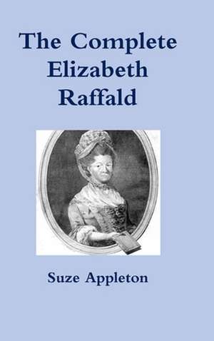 The Complete Elizabeth Raffald de Suze Appleton