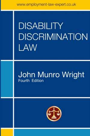 DISABILITY DISCRIMINATION LAW - FOURTH EDITION de John M. Wright