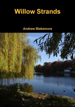 Willow Strands de Andrew Blakemore