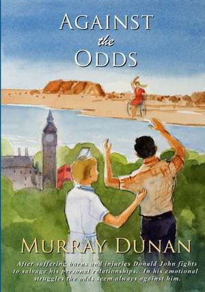 Against The Odds de Murray Dunan