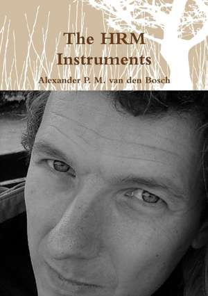The HRM Instruments de Alexander P. M. van den Bosch