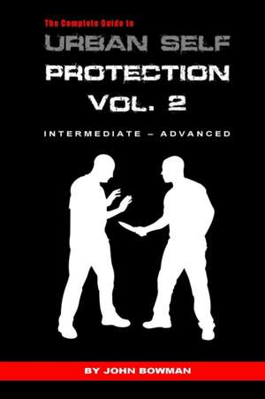 The Complete Guide to Urban Self Protection de John Bowman