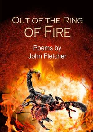 Out of the Ring of Fire de John Fletcher