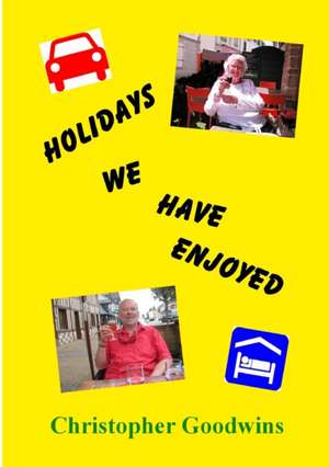 HOLIDAYS WE HAVE ENJOYED de Christopher Goodwins