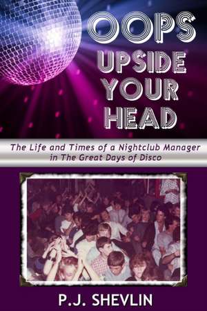 Oops Upside Your Head de P. J. Shevlin