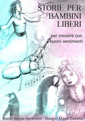 Storie Per Bambini Liberi - Vol.1 de Sorrentino, Alessio