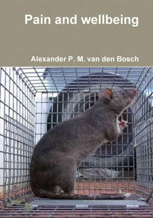 Pain and wellbeing de Alexander P. M. van den Bosch