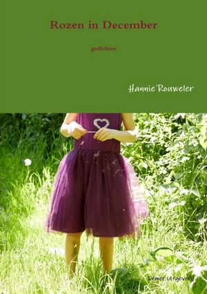 Rozen in December de Hannie Rouweler