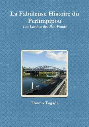 Tagada, T: Fabuleuse Histoire du Perlimpipou