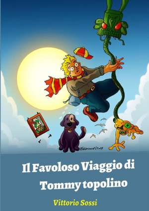 Il Favoloso Viaggio di Tommy topolino de Vittorio Sossi