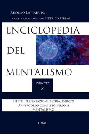 Enciclopedia del Mentalismo vol. 3 de Aroldo Lattarulo