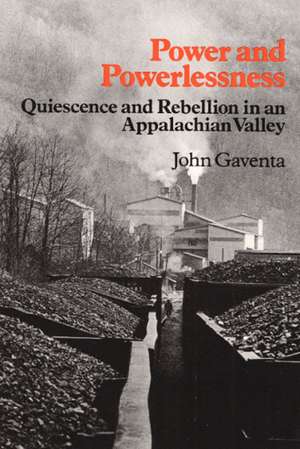 Power and Powerlessness: Quiescence and Rebellion in an Appalachian Valley de John Gaventa