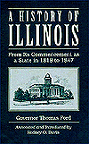 HISTORY OF ILLINOIS: FROM ITS COMMENCEMENT AS A STATE IN 1818 de Thomas Ford