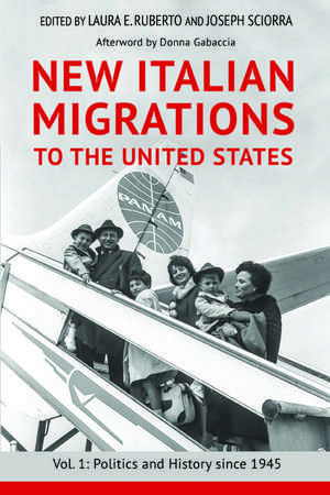 New Italian Migrations to the United States: Vol. 1: Politics and History since 1945 de Laura E Ruberto