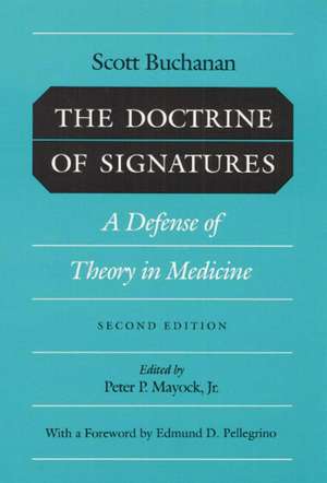 DOCTRINE OF SIGNATURES: A DEFENSE OF THEORY IN MEDICINE de Scott Buchanan