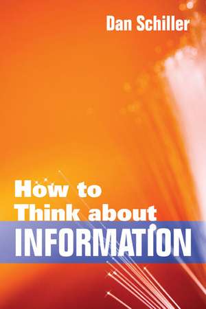 How to Think about Information de Dan Schiller