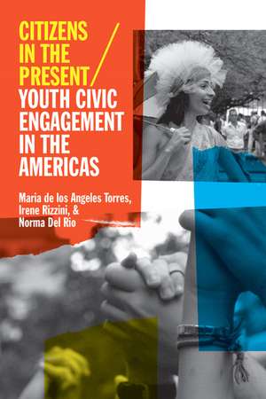 Citizens in the Present: Youth Civic Engagement in the Americas de Maria de Los Angeles Torres