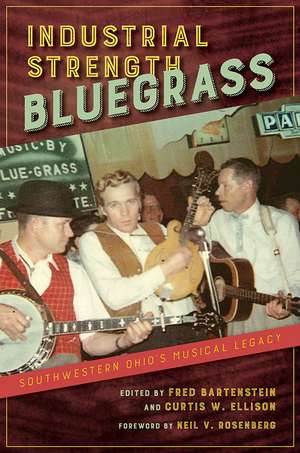 Industrial Strength Bluegrass: Southwestern Ohio's Musical Legacy de Fred Bartenstein