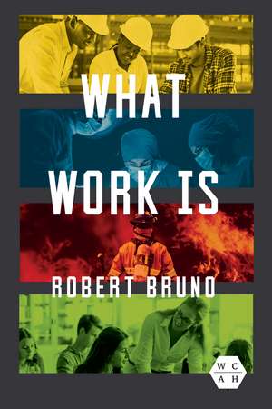 What Work Is de Robert Bruno