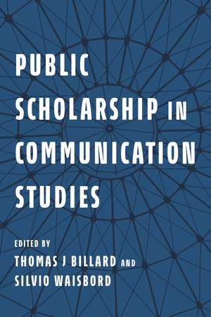 Public Scholarship in Communication Studies de Thomas J. Billard