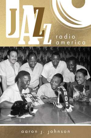 Jazz Radio America de Aaron J. Johnson