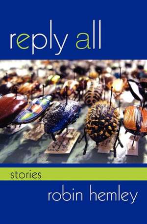 Reply All – Stories de Robin Hemley