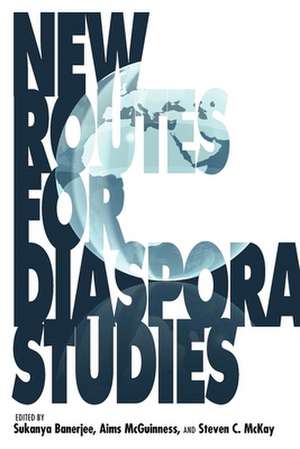 New Routes for Diaspora Studies de Sukanya Banerjee