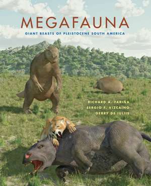 Megafauna – Giant Beasts of Pleistocene South America de Richard A. Fariña