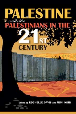 Palestine and the Palestinians in the 21st Century de Rochelle Davis