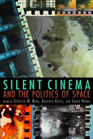 Silent Cinema and the Politics of Space de Jennifer M. Bean