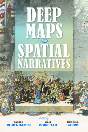 Deep Maps and Spatial Narratives de David J. Bodenhamer