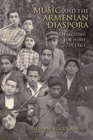 Music and the Armenian Diaspora: Searching for Home in Exile de Sylvia Angelique Alajaji