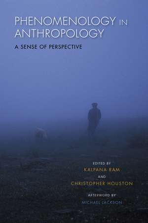 Phenomenology in Anthropology – A Sense of Perspective de Kalpana Ram