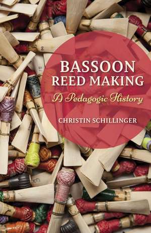 Bassoon Reed Making de Christin Schillinger