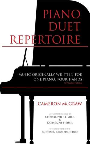 Piano Duet Repertoire, Second Edition – Music Originally Written for One Piano, Four Hands de Cameron Mcgraw