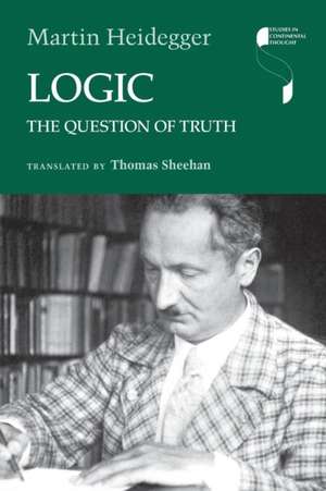 Logic – The Question of Truth de Martin Heidegger