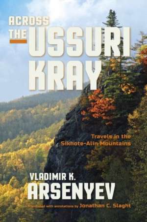 Across the Ussuri Kray de Vladimir K. Arsenyev