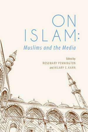 On Islam – Muslims and the Media de Hilary E. Kahn