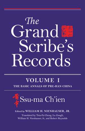 The Grand Scribe`s Records – The Basic Annals of Pre–Han China de Ssu–ma Ch`ien