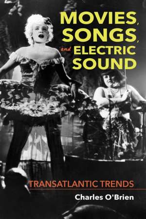 Movies, Songs, and Electric Sound – Transatlantic Trends de Charles O′brien