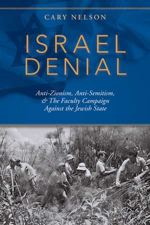 Israel Denial de Cary Nelson